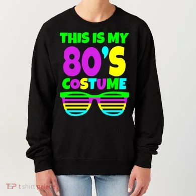 This Is My 80's Costume Women's Sweatshirt
