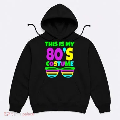 This Is My 80's Costume Hoodie