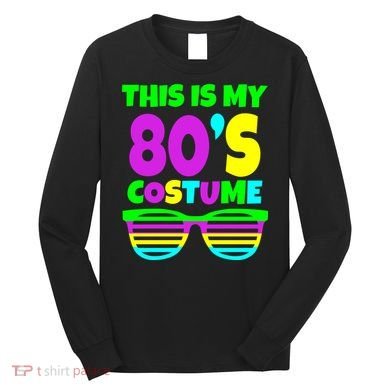 This Is My 80's Costume Long Sleeve Shirt