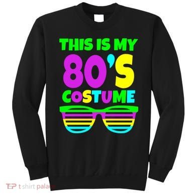 This Is My 80's Costume Sweatshirt