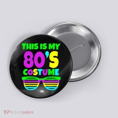 This Is My 80's Costume Button