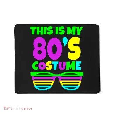 This Is My 80's Costume Mousepad