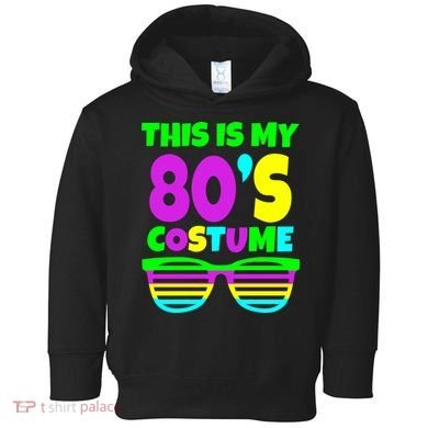This Is My 80's Costume Toddler Hoodie
