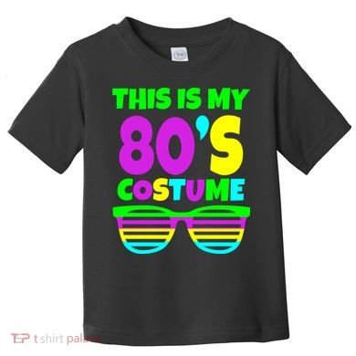 This Is My 80's Costume Toddler T-Shirt