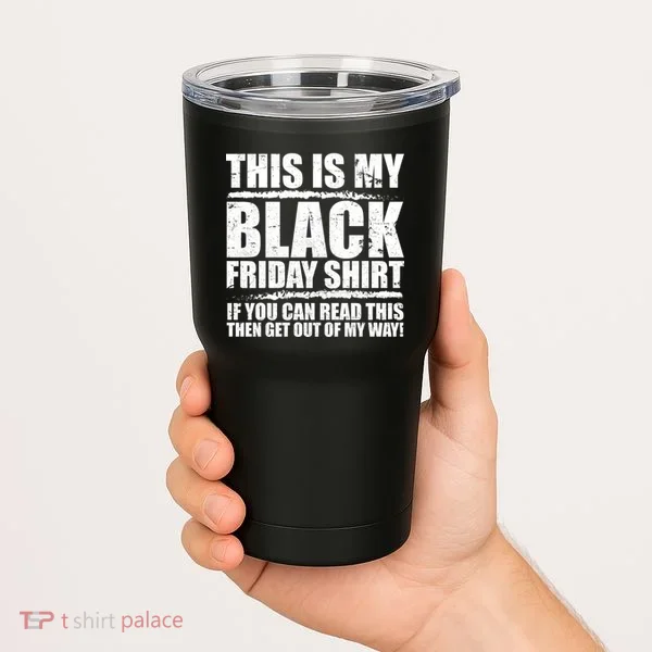 This Is My Black Friday Tumbler