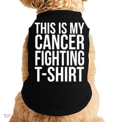 This Is My Cancer Fighting Doggie Tank