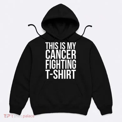 This Is My Cancer Fighting Hoodie