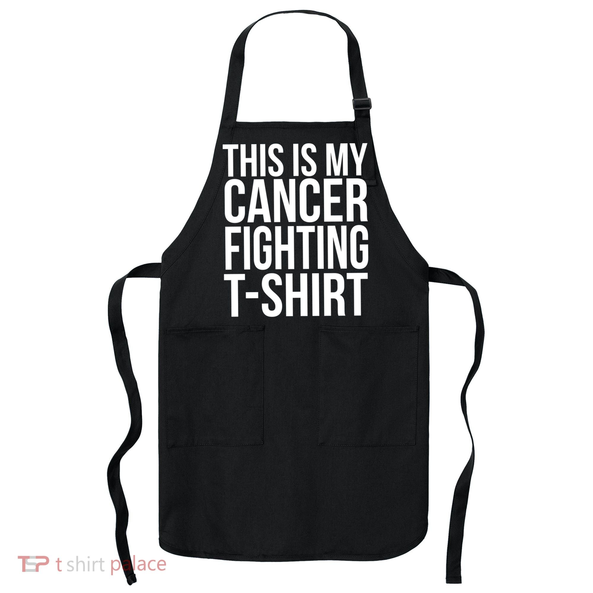 This Is My Cancer Fighting Apron