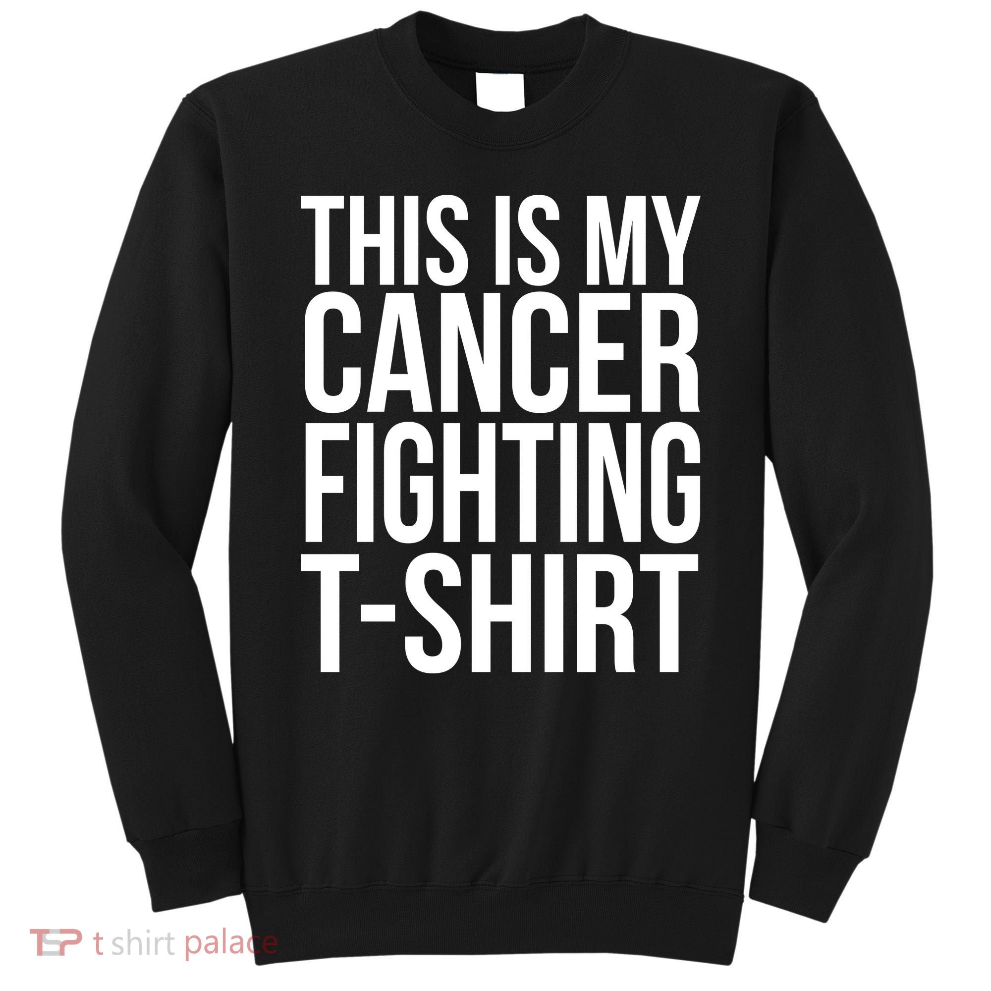 This Is My Cancer Fighting Sweatshirt