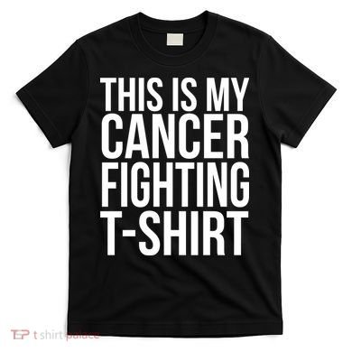 This Is My Cancer Fighting T-Shirt