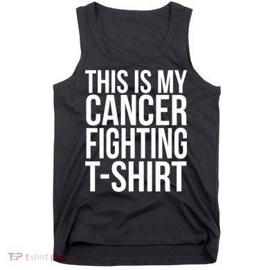 This Is My Cancer Fighting Tank Top