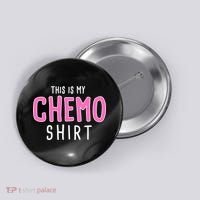 This Is My Chemo Shirt Button thumb 0