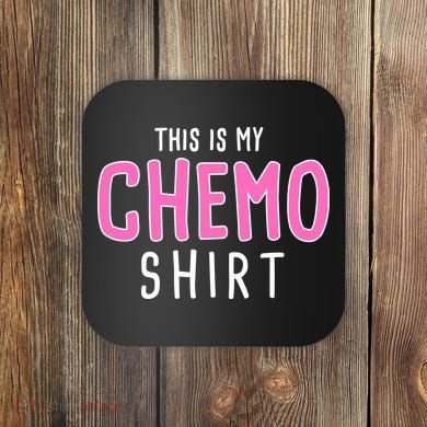 This Is My Chemo Shirt Coaster