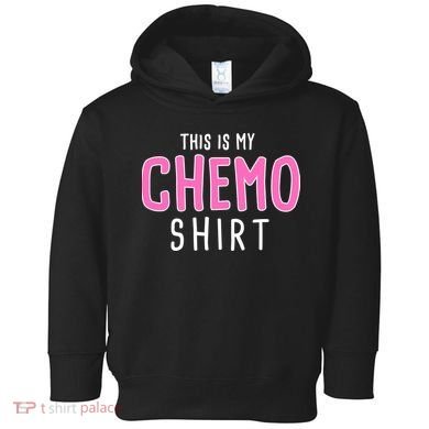 This Is My Chemo Shirt Toddler Hoodie