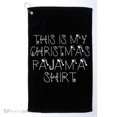 This Is My Christmas Pajama Shirt Funny Golf Towel