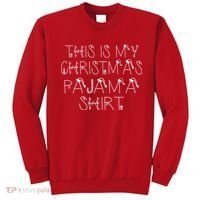 This Is My Christmas Pajama Shirt Funny Sweatshirt thumb 0