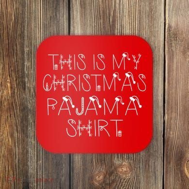 This Is My Christmas Pajama Shirt Funny Coaster