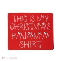 This Is My Christmas Pajama Shirt Funny Mousepad thumb 0