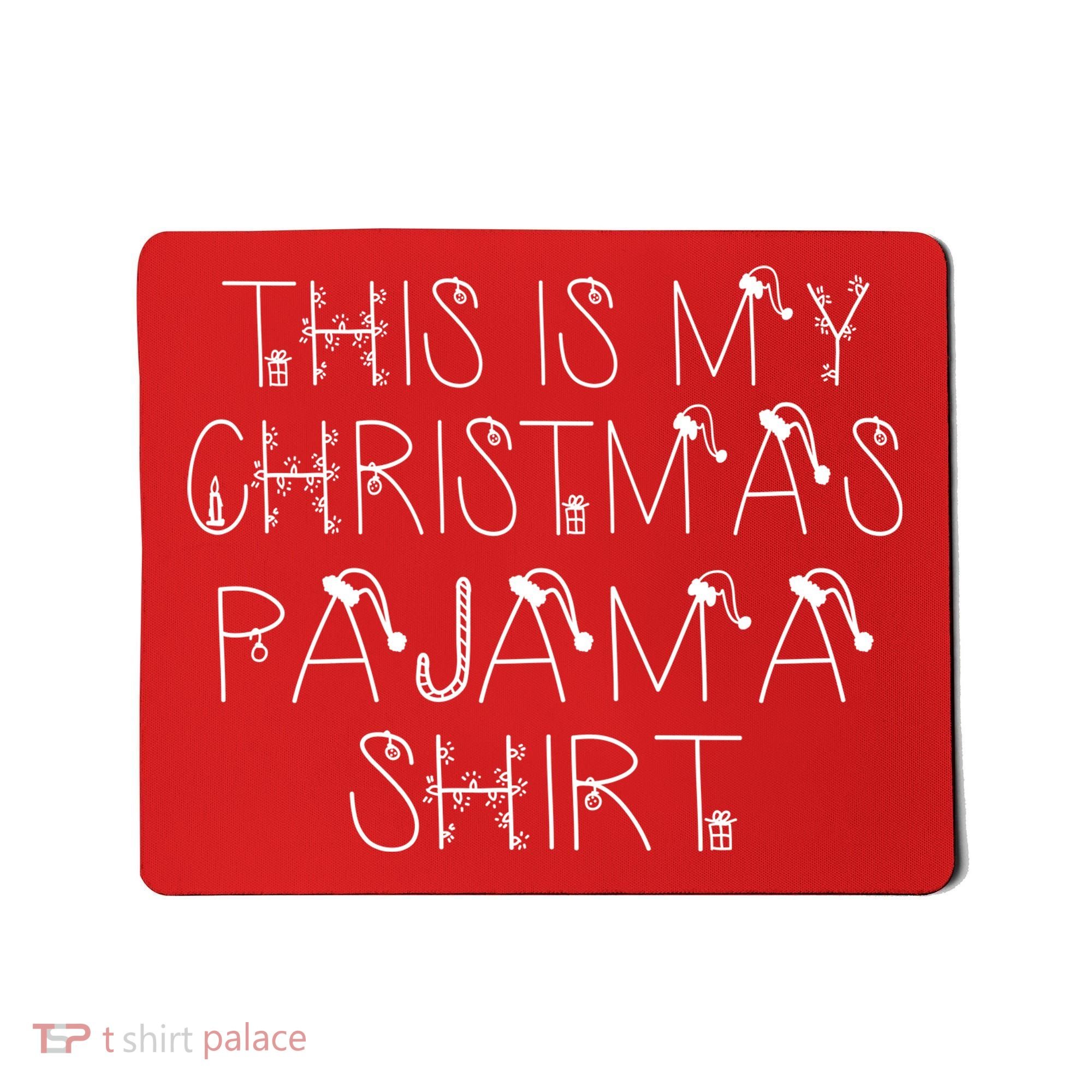 This Is My Christmas Pajama Shirt Funny Mousepad