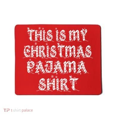 This is my Christmas Pajama Shirt Snow Letters Mousepad