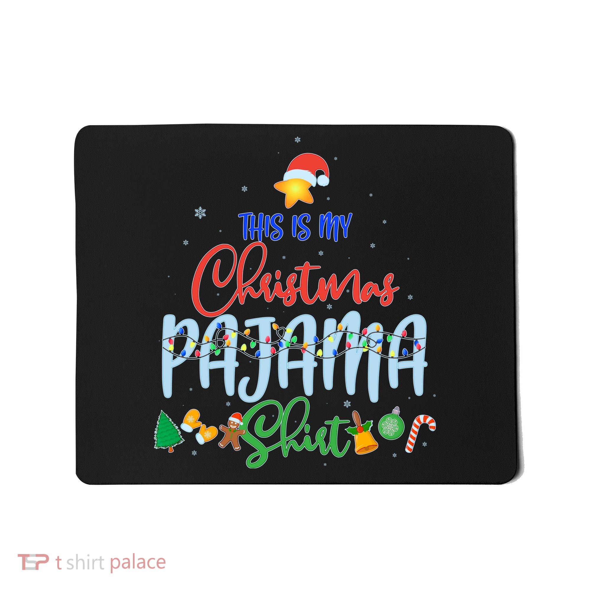 This is My Christmas PJ Shirt Mousepad