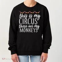 This Is My Circus These Are My Monkeys  Women's Sweatshirt thumb 0