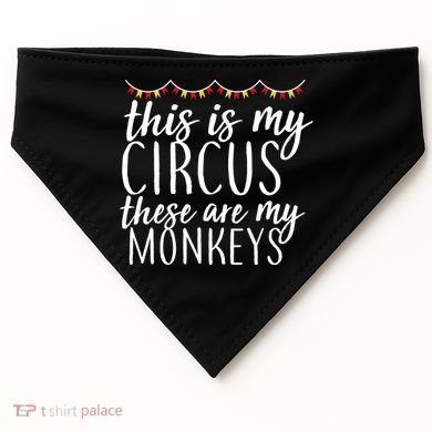 This Is My Circus These Are My Monkeys  USA-Made Doggie Bandana