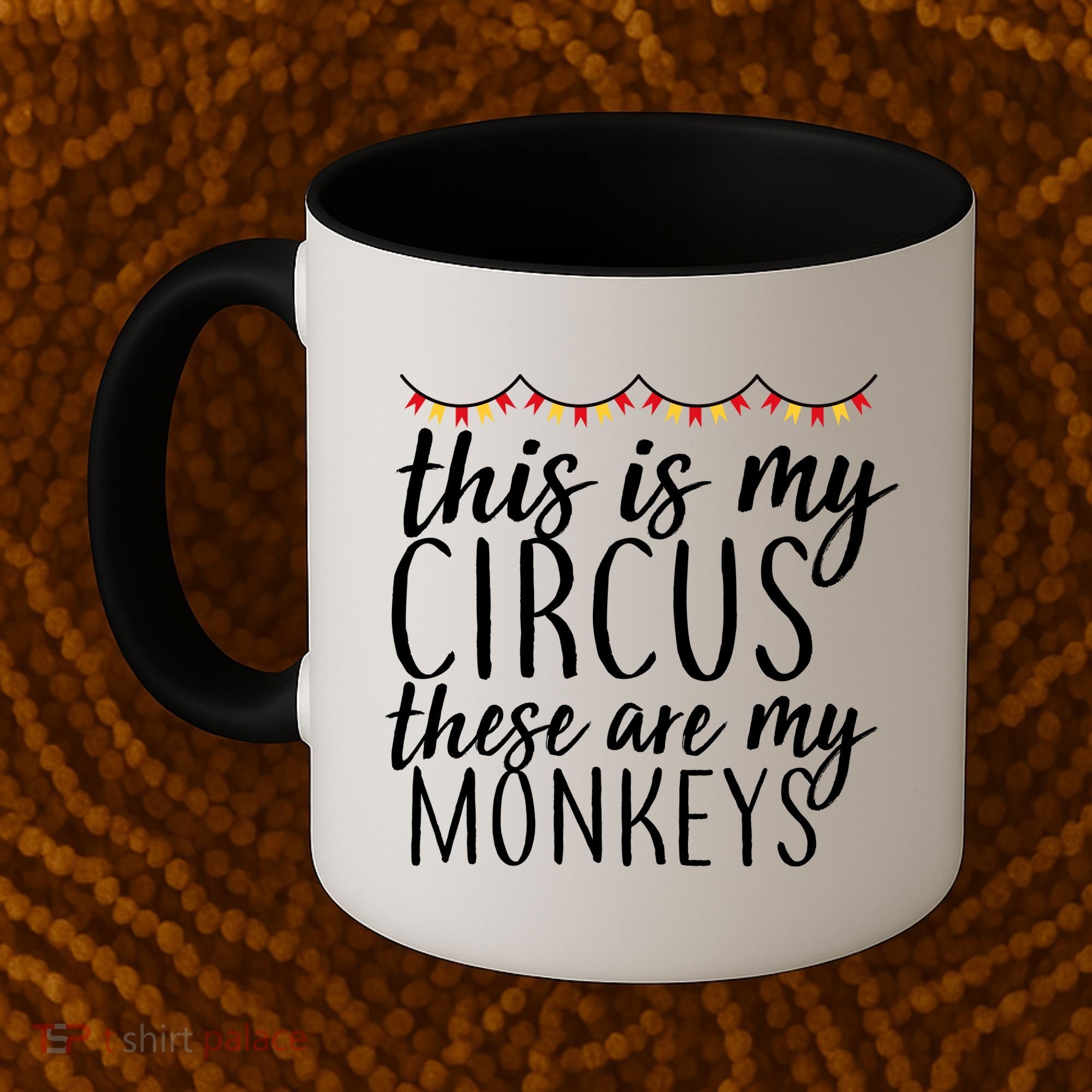 This Is My Circus These Are My Monkeys  Coffee Mug