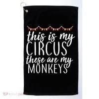 This Is My Circus These Are My Monkeys  Golf Towel thumb 0