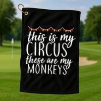 This Is My Circus These Are My Monkeys  Golf Towel thumb 1