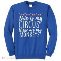 This Is My Circus These Are My Monkeys  Sweatshirt thumb 0