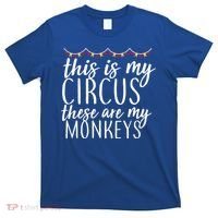 This Is My Circus These Are My Monkeys  T-Shirt thumb 0