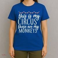 This Is My Circus These Are My Monkeys  T-Shirt thumb 4