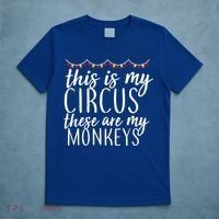 This Is My Circus These Are My Monkeys  T-Shirt thumb 5