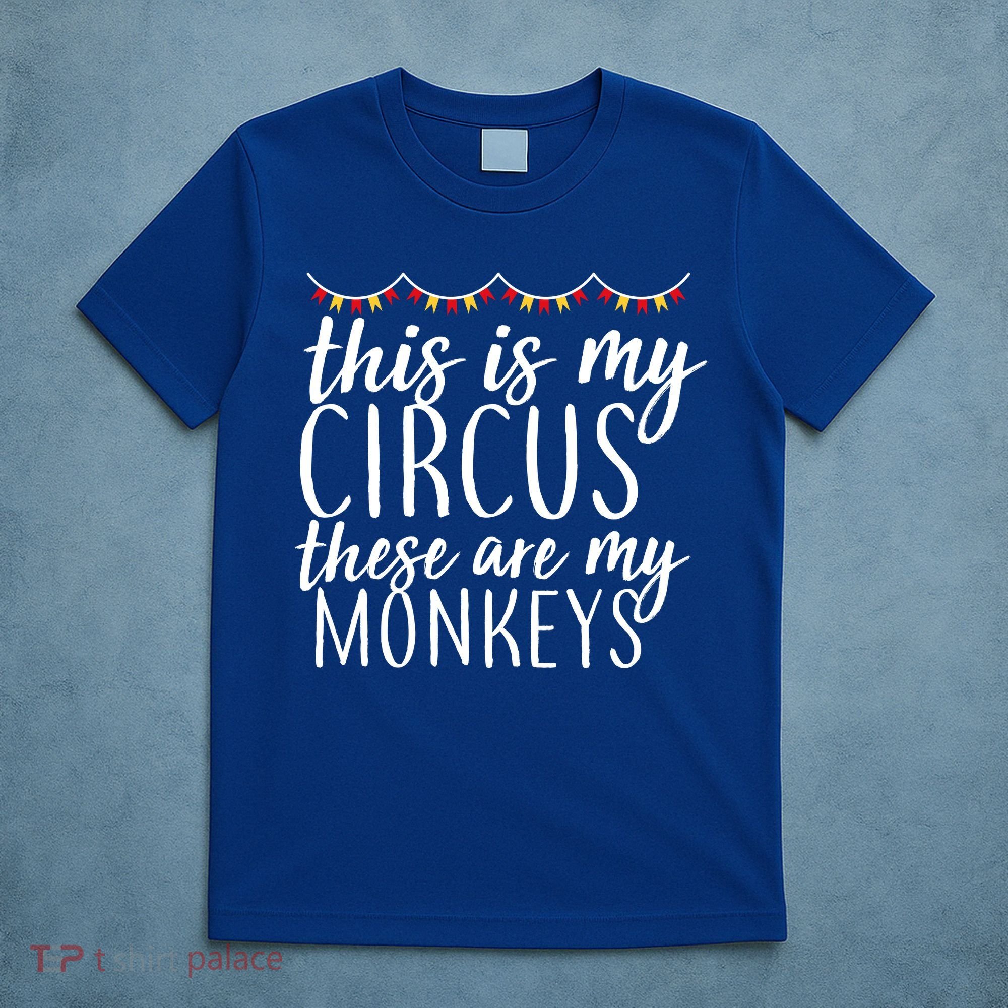 This Is My Circus These Are My Monkeys  T-Shirt