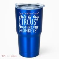 This Is My Circus These Are My Monkeys  Tumbler thumb 0