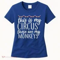 This Is My Circus These Are My Monkeys  Women's T-Shirt thumb 0
