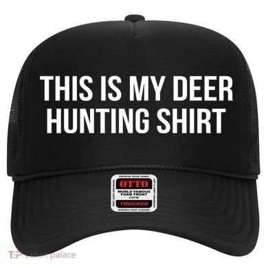 This Is My Deer Hunting Shirt Funny Hat