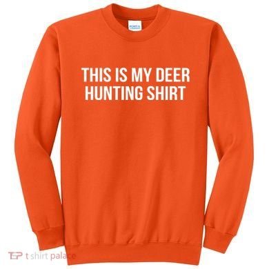 This Is My Deer Hunting Shirt Funny Sweatshirt