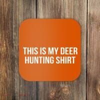 This Is My Deer Hunting Shirt Funny Coaster thumb 0