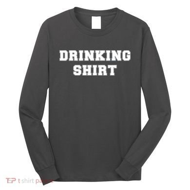 This Is My Drinking Shirt College Text Long Sleeve Shirt