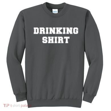 This Is My Drinking Shirt College Text Sweatshirt