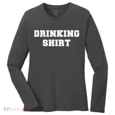 This Is My Drinking Shirt College Text Women's Long Sleeve Shirt
