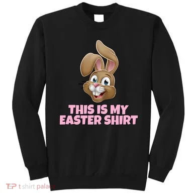 This Is My Easter Sweatshirt