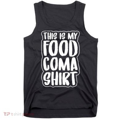 This is My Food Coma Tank Top