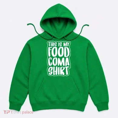 This is My Food Coma Hoodie