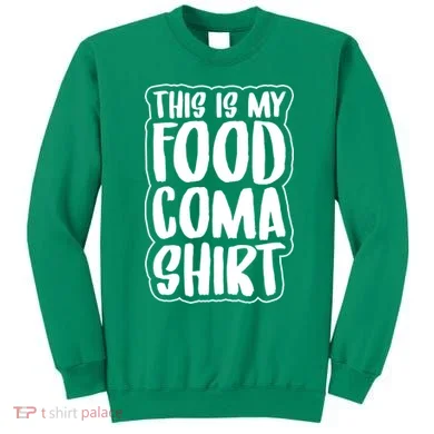 This is My Food Coma Sweatshirt