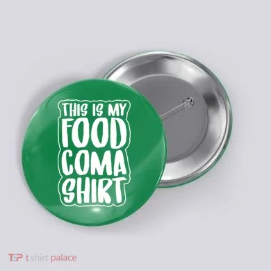 This is My Food Coma Button