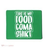 This is My Food Coma Mousepad thumb 0