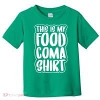 This is My Food Coma Toddler T-Shirt thumb 0